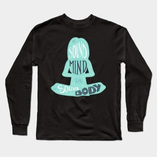 A sound mind in sound body Long Sleeve T-Shirt